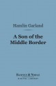 A Son of the Middle Border (Barnes & Noble Digital Library) - Hamlin Garland