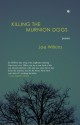 Killing the Murnion Dogs - Joe Wilkins