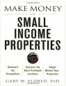 Make Money with Small Income Properties - Gary W. Eldred