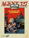 De golem van Antwerpen (Agent 327, #15) - Martin Lodewijk