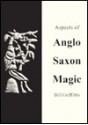 Aspects of Anglo-Saxon Magic - Bill Griffiths