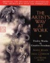 The Artist's Way at Work: Twelve Weeks to Creative Freedom - Mark Bryan