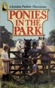 Ponies in the Park - Christine Pullein-Thompson, Tony Morris