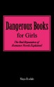 Dangerous Books For Girls: The Bad Reputation Of Romance Novels Explained - Maya Rodale