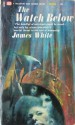 The Watch Below - James White