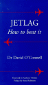 Jetlag: How to Beat It - David O'Connell