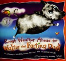 Rough Weather Ahead for Walter the Farting Dog - William Kotzwinkle, Glenn Murray, Elizabeth Gundy, Audrey Coleman