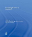 Troubling Gender in Education - Jo-anne Dillabough, Julie McLeod, Martin Mills