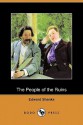 The People of the Ruins (Dodo Press) - Edward Shanks