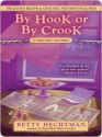 By Hook or by Crook - Betty Hechtman