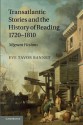 Transatlantic Stories and the History of Reading, 1720 1810: Migrant Fictions - Eve Tavor Bannet