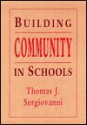 Building Community in Schools - Thomas J. Sergiovanni