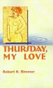 Thursday, My Love - Robert H. Rimmer