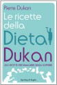 Le ricette della dieta Dukan (I grilli) (Italian Edition) - Pierre Dukan, P. Reverso