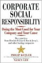 Corporate Social Responsibility: Doing the Most Good for Your Company and Your Cause - Philip Kotler, Nancy Lee