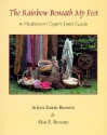 The Rainbow Beneath My Feet: A Mushroom Dyer's Field Guide - Alan E. Bessette, Arleen Rainis Bessette