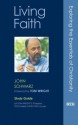 Living Faith: Study Guide - John Schwarz, N.T. Wright