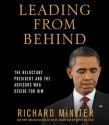 Leading from Behind: The Reluctant President and the Advisors Who Decide for Him (Audio) - Richard Miniter