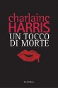 Un tocco di morte (Sookie Stackhouse, #4.1, #4.3, #5.1, #7.1, #8.1) - Charlaine Harris, Chiara Marmugi, Simona Adami