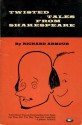 Twisted Tales from Shakespeare - Richard Armour