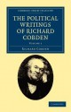 The Political Writings of Richard Cobden - Volume 1 - Richard Cobden