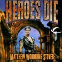 Heroes Die - Matthew Stover