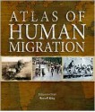 Atlas of Human Migration - Russell King, Jonathan Bastable