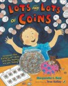 Lots and Lots of Coins - Margarette S. Reid, True Kelley