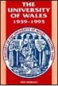 University of Wales, 1939-1993 - Prys Morgan