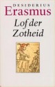 Lof der zotheid - Desiderius Erasmus