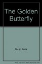 The Golden Butterfly - Anita Burgh, Anne Dover