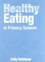 Healthy Eating in Primary Schools - Sally Robinson