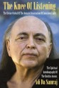 The Knee Of Listening: The Divine Ordeal of the Avataric Incarnation of Conscious Light (The Seventeen Companions of the True Dawn Horse, Book 4) - Adi Da Samraj, Da Free John