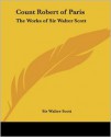 Count Robert of Paris: The Works of Sir Walter Scott - Walter Scott