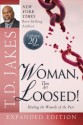 Woman Thou Art Loosed! 20th Anniversary Expanded Edition: Healing the Wounds of the Past - T.D. Jakes