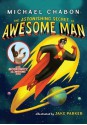 The Astonishing Secret of Awesome Man - Michael Chabon, Jake Parker