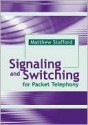 Signaling and Switching for Packet Telephony - Matthew Stafford