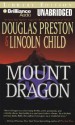 Mount Dragon - Douglas Preston, Lincoln Child, David Colacci