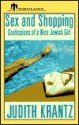 Sex and Shopping: Confessions of a Nice Jewish Girl - Judith Krantz