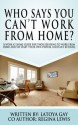 Who says you can't work from home? - LaToya Gay, Regina Lewis