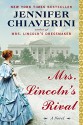 Mrs. Lincoln's Rival: A Novel - Jennifer Chiaverini