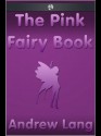 The Pink Fairy Book - Andrew Lang