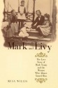 Mark and Livy: The Love Story of Mark Twain and the Woman Who Almost Tamed Him - Resa Willis