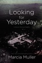 Looking for Yesterday (Sharon McCone #30) - Marcia Muller