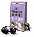 The Professor of Desire (Preloaded Digital Audio Player) - Philip Roth, David Colacci