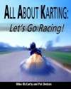 All about Karting: Let's Go Racing! - Mike McCarty, Pat Dotson