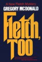 Fletch, Too - Gregory McDonald