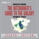 The Hitchhiker's Guide to the Galaxy: The Primary Phase (Hitchhiker's Guide: Radio Play, #1) - Douglas Adams, Simon Jones, Geoffrey McGivern, Peter Jones