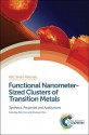 Functional Nanometer-Sized Clusters of Transition Metals: Synthesis, Properties and Applications - Wei Chen, Shaowei Chen, Hans-Jörg Schneider, Mohsen Shahinpoor, Terry Bigioni, Jianping Xie, Tatsuya Tsukuda, Erkang Wang, Yu Ye Tong, Yasushi Inouye, Kenneth Suslick, Lichang Wang, M. Arturo López-Quintela, Shaojun Dong, Christopher Ackerson, Arindam Banerjee, Robert Wh