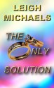 The Only Solution - Leigh Michaels